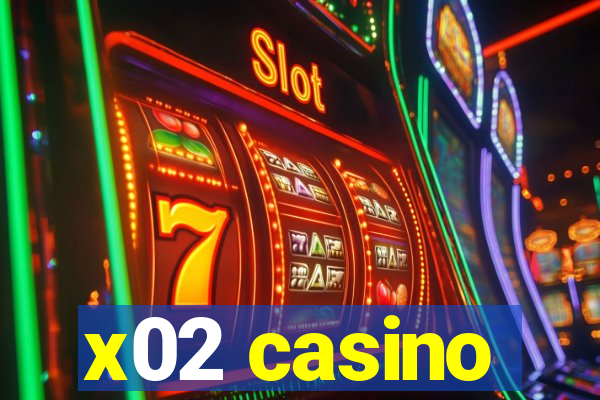 x02 casino